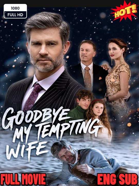 🧡🍏 🔥 (2026) - Goodbye, My Tempting Wife - Full  Drama English Sub Full HD