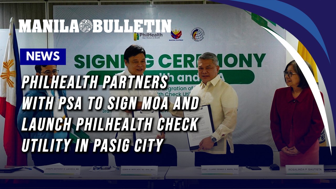 PhilHealth partners with PSA to sign MOA and launch PhilHealth Check Utility in Pasig City