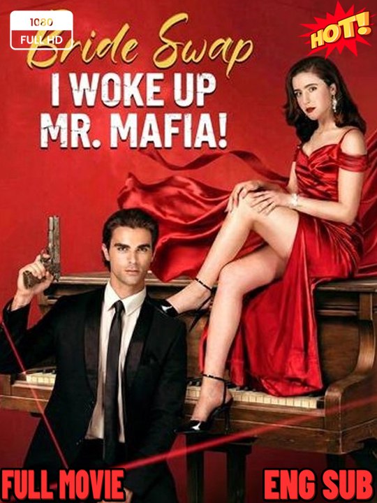 🧡🍏 🔥 (2026) -  Bride Swap, I Woke Up Mr. Mafia [shortfilm] - FULL MOVIE ENGLISH SUB