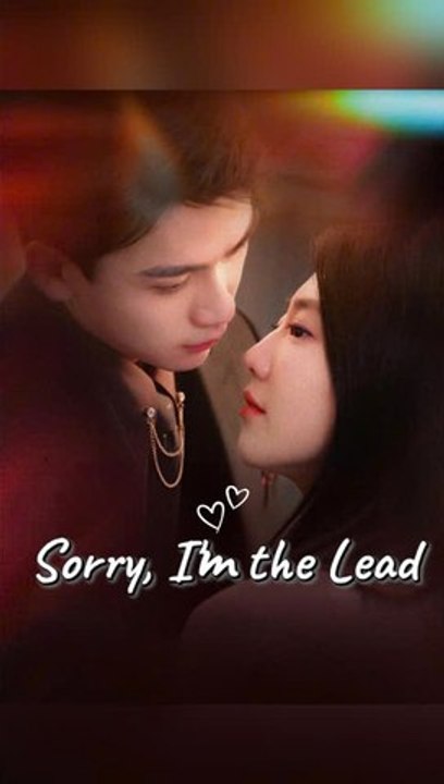 【MultiSub】 Sorry, I'm the Lead - Chinese Drama [Engsub] #Ktv