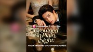 Crowned In Plain Sight: From Shadows To Supreme Power (Dubbed) Full Chinese Drama