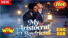 Mon Petit Ami Aristocrate F1 - Une Romance Époustouflante (My Aristocrat F1 Boyfriend)