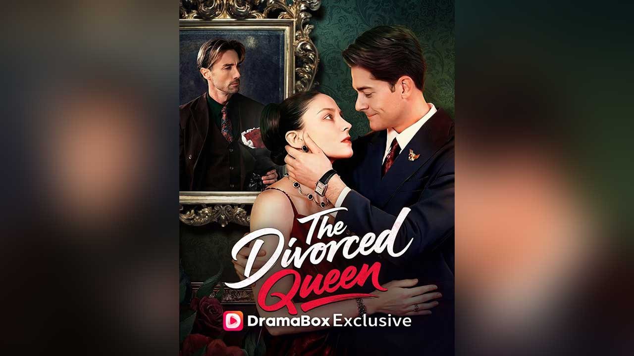 The Divorced Queen Full Episodes