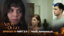 Apoy Sa Dugo: The news of Trixie’s disappearance unsettles everyone! (Episode 19 - Part 2/3)