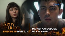 Apoy Sa Dugo: Marco begins to suspect his wife’s sister! (Episode 19 - Part 3/3)