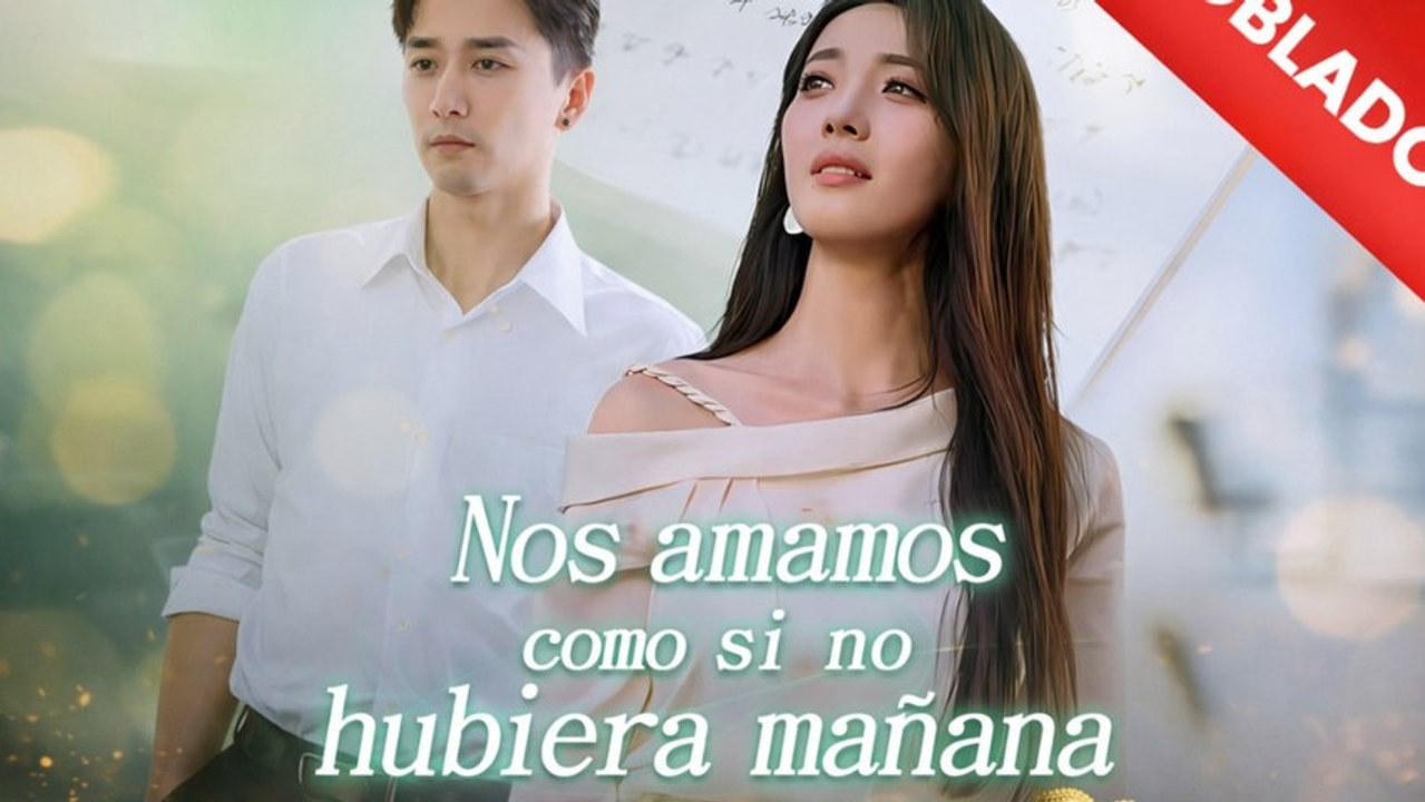 [Doblado] Nos amamos como si no hubiera mañana - FULL - Reelshort