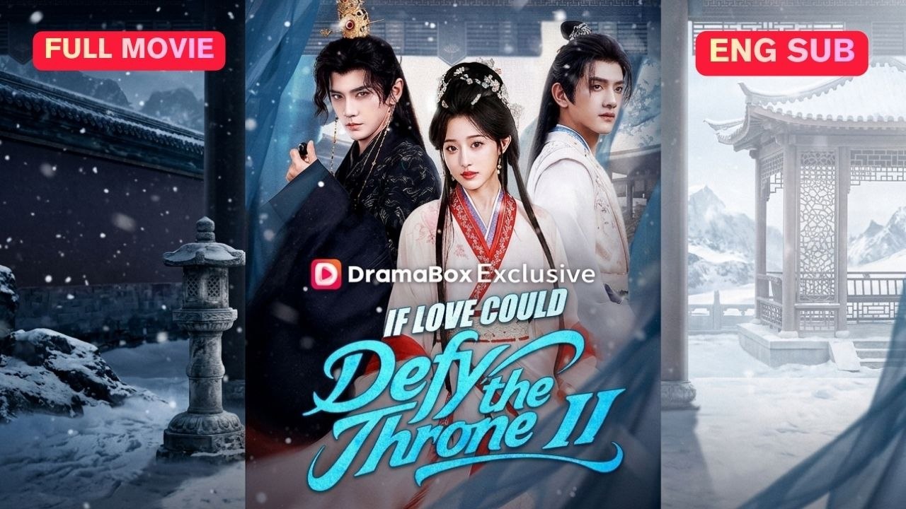 If Love Could Defy the Throne II CHINESE DRAMA #Dramabox
