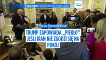 Donald Trump "rozpęta piekło", jeśli Iran nie zawrze porozumienia pokojowego
