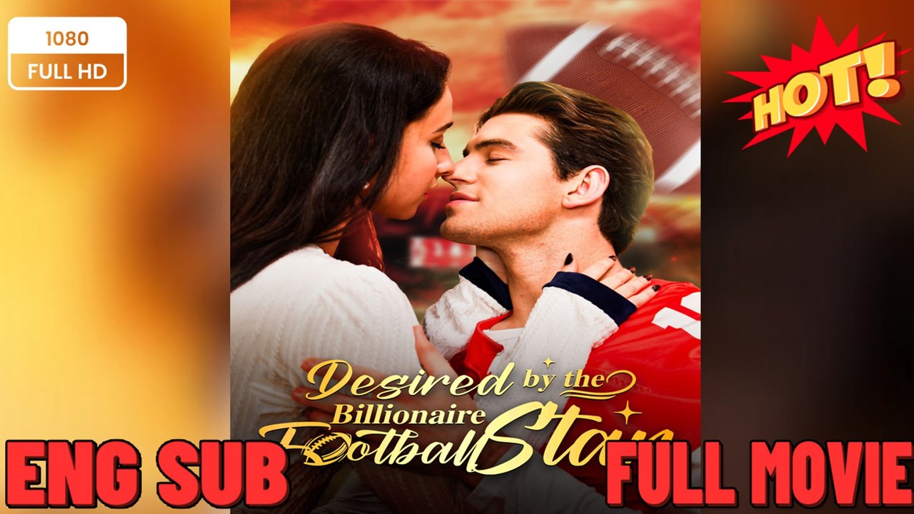 🔥No One Knew Why He Chose Her… A Billionaire Football Star’s Obsession | Full Movie Eng Sub 🔥Hot 2026
