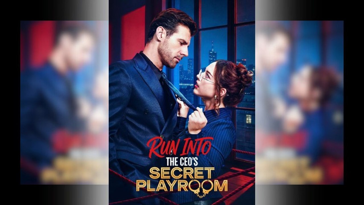 🔥She Entered His World… And Never Escaped - Run Into the CEO's Playroom | Full Movie Eng Sub 🔥Hot 2026