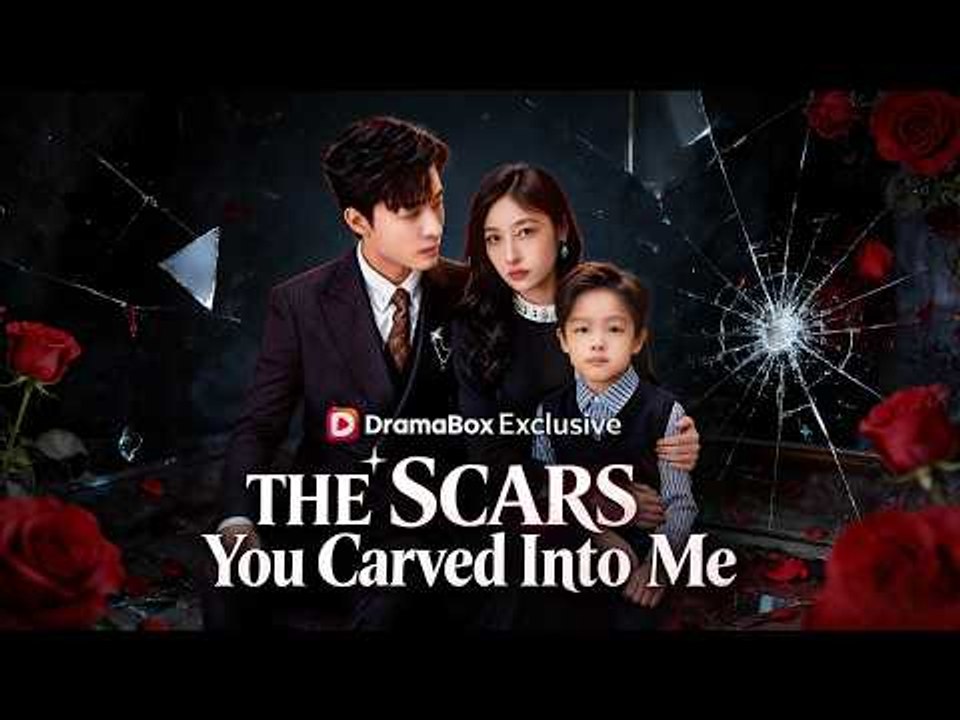 The Scars You Carved Into Me #Dramabox