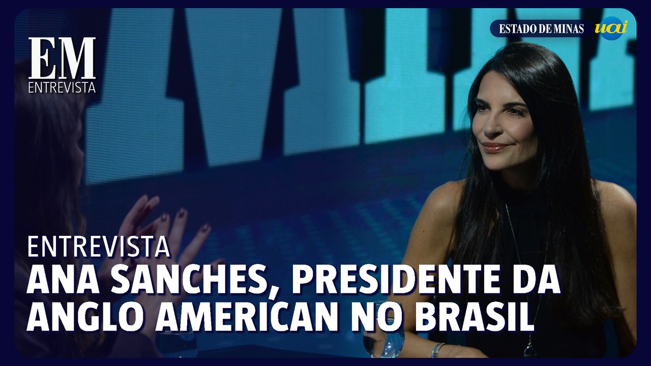 EM Minas entrevista Ana Sanches, presidente da Anglo American no Brasil