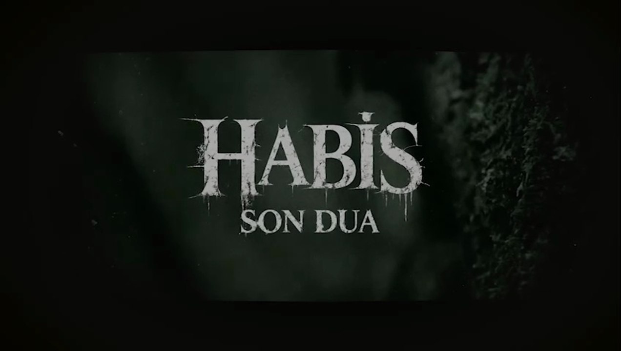 Habis: Son Dua | Fragman