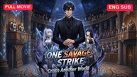 [Dubbed]One Savage Strike, Crush Another World