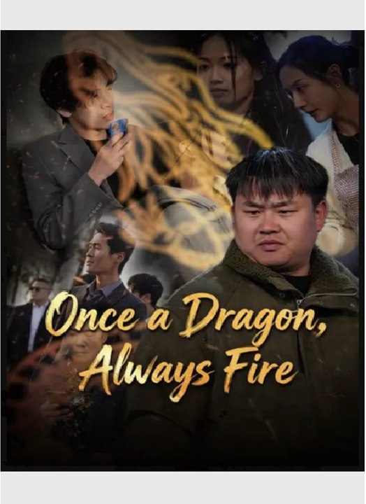 Once a Dragon Always Fire- Full Drama Movie English Sub