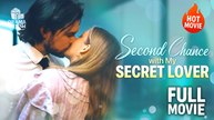 Second Chance With My Secret Lover | Top Film 2026