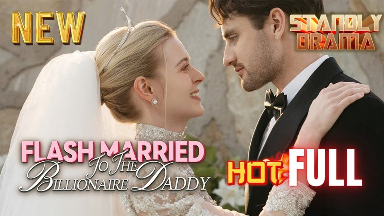 🔥❤️‍🔥Flash Married to the Billionaire Daddy Full HD Short Drama I Best Romantic ShortFilms Hot Emotional Dark CEO Romance New Series 2026