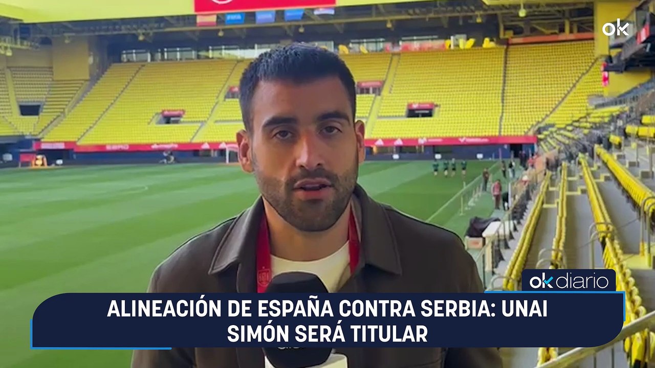 Alineación de España contra Serbia: Unai Simón será titular