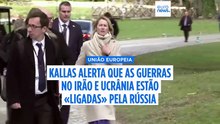 Kallas alerta que as guerras no Irão e na Ucrânia estão “muito interligadas” pela Rússia