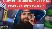 COMMENT SE SOUVENIR DE PETER PARKER EN SPIDER-MAN ?