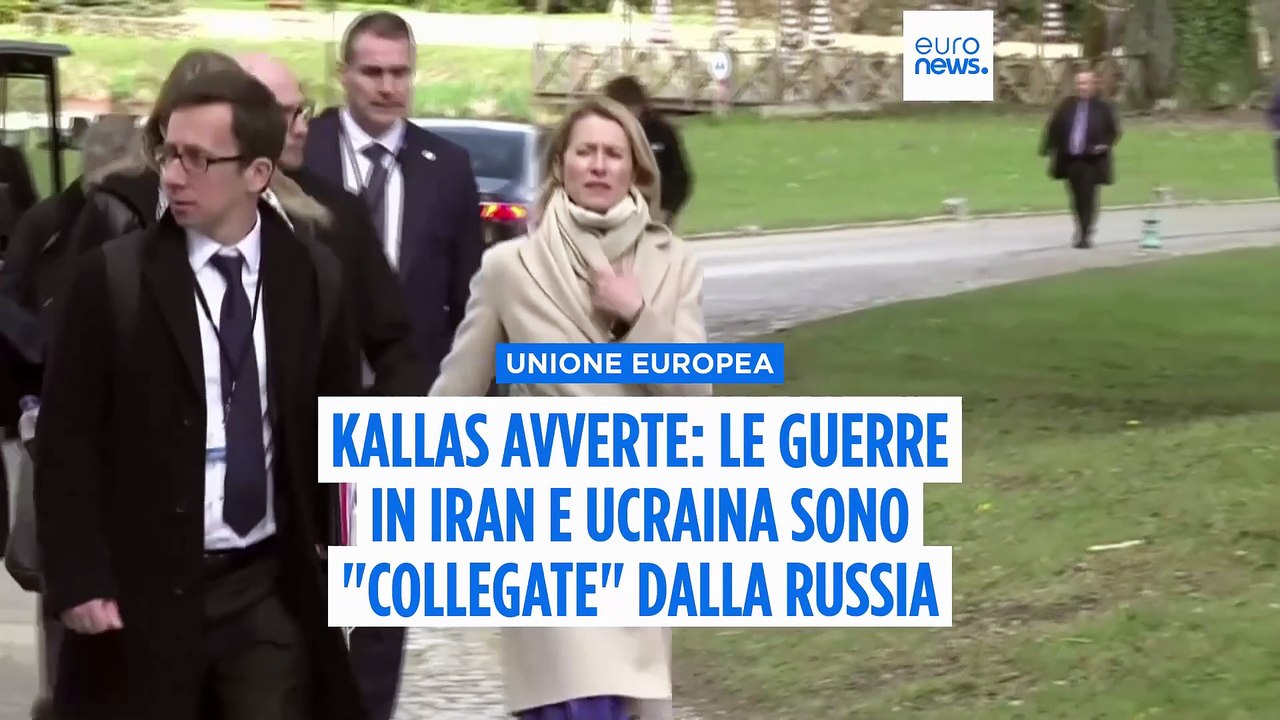 Le guerre in Iran e Ucraina sono "interconnesse e legate alla Russia", avverte Kallas