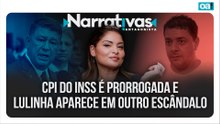 CPI do INSS é prorrogada e Lulinha aparece em outro escândalo | Narrativas #589 Madeleine Lacsko