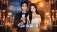 [EngSub] I Can Touch You
