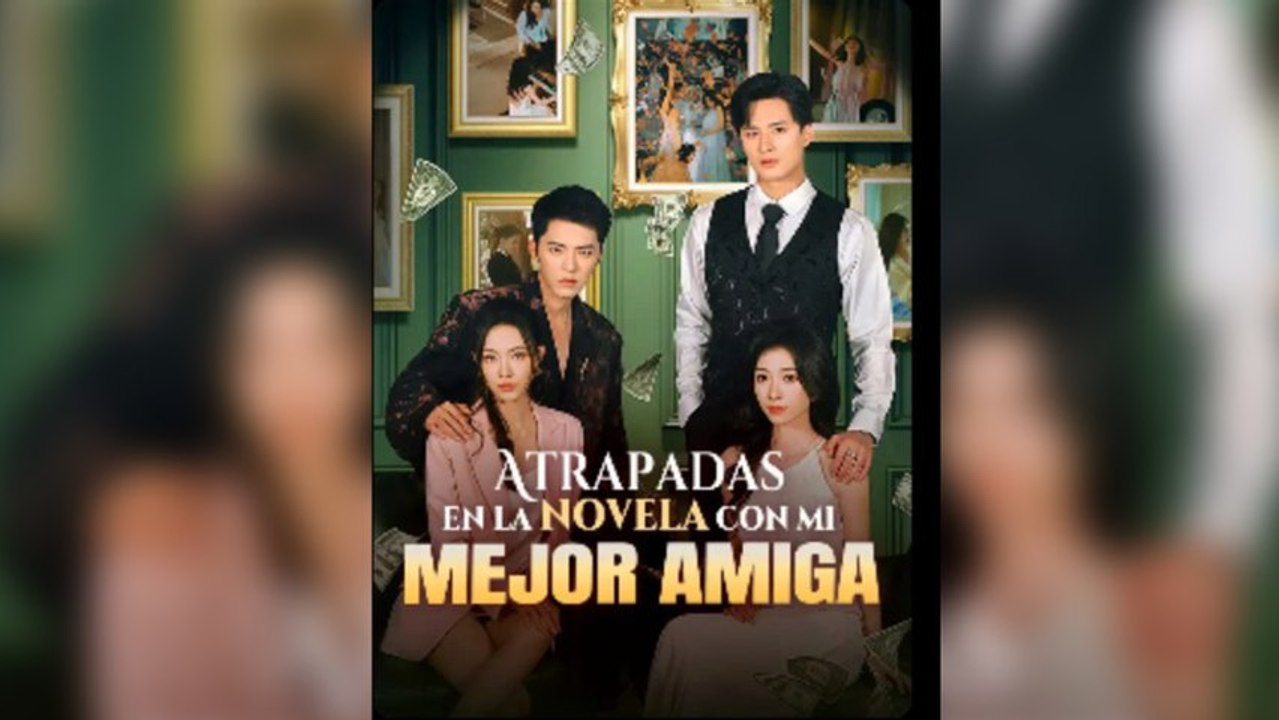 Atrapadas en la novela con mi mejor amiga - MEGA SHORT DRAMA