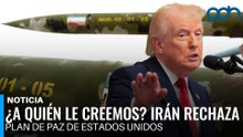 ¿A quién le creemos? Irán rechaza plan de paz de EE.UU.