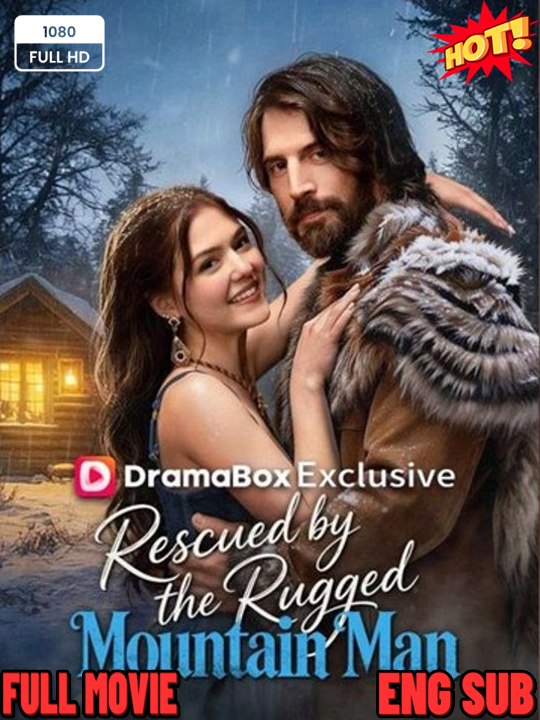🧡🍏 🔥 (2026) - FULL ENGSUB ** Rescued by the Rugged Mountain Man