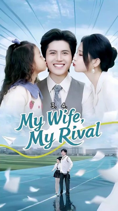 my wife my rival Chinese Drama