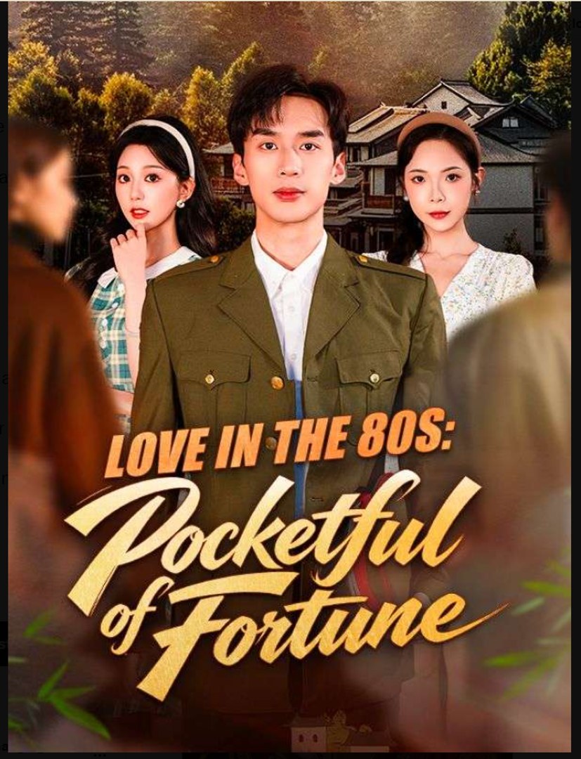 ⁣Love in the 80s Pocketful of Fortune- Full Drama Movie English Sub