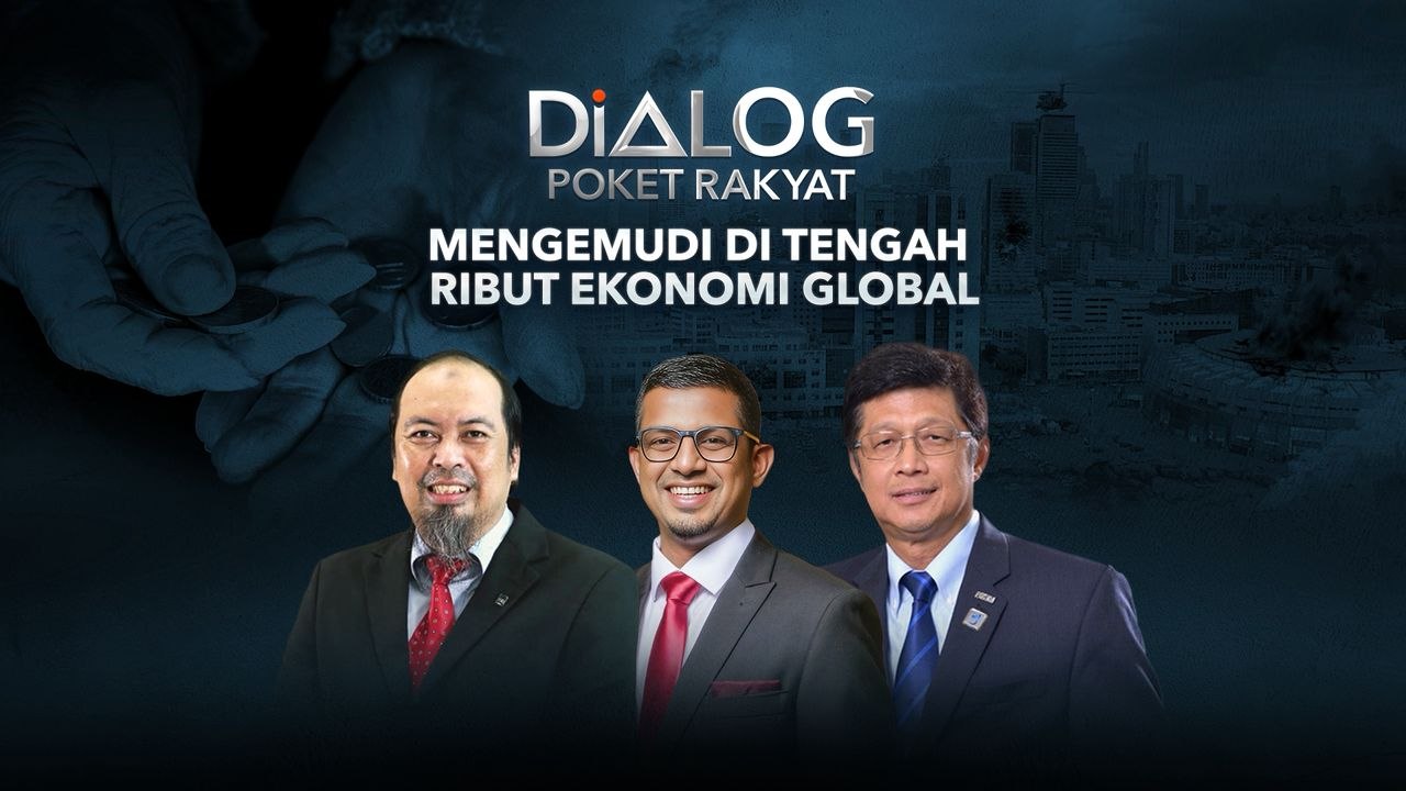 Dialog Poket Rakyat: Mengemudi di tengah rebut ekonomi global