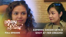 Born To Shine: Aspiring singer gets a shot at her dreams! (Full Episode 5) March 27, 2026