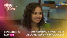 Born To Shine: An aspiring singer gets discovered by a producer! (Episode 5 - Part 3/3)