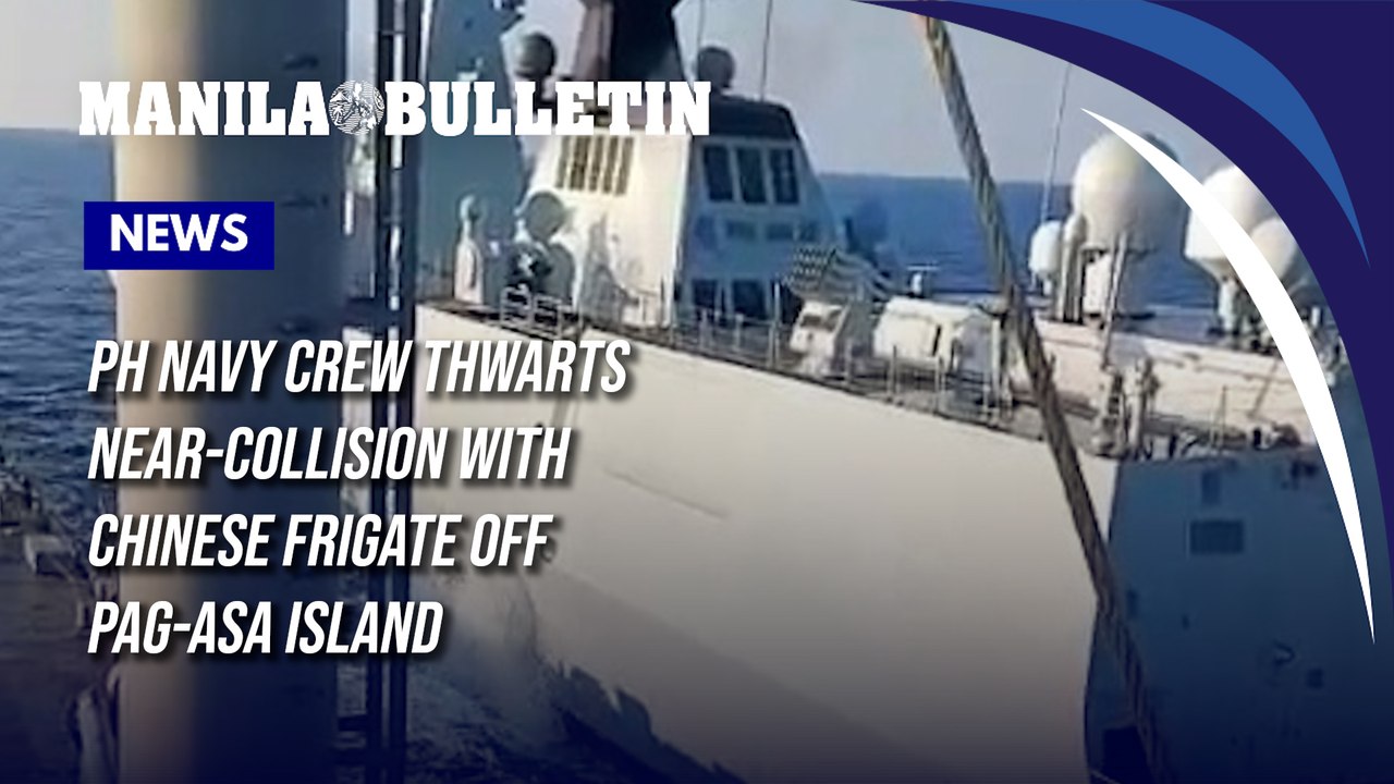 PH Navy crew thwarts near-collision with Chinese frigate off Pag-asa Island