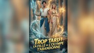 Trop tard ! la fille de l’Olympe t’abandonne - En Français