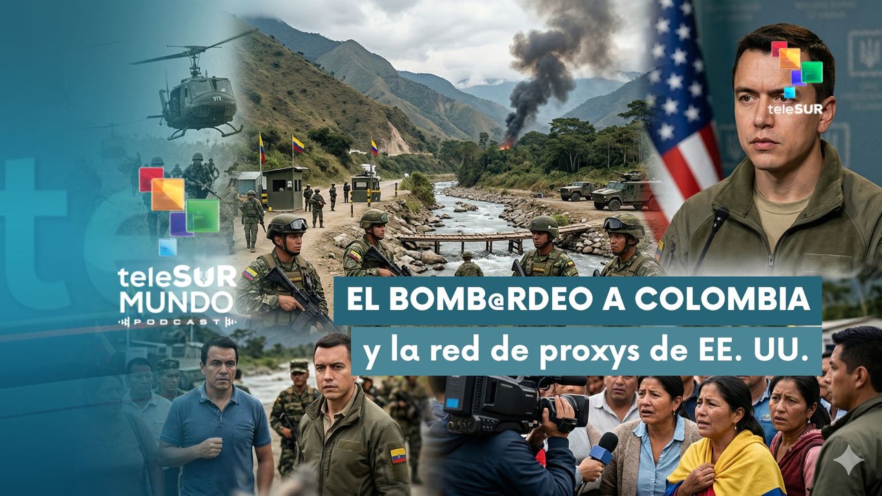MUNDO PODCAST | El bomb@rdeo a Colombia y la red de proxys de EE.  UU. 28-03-2026