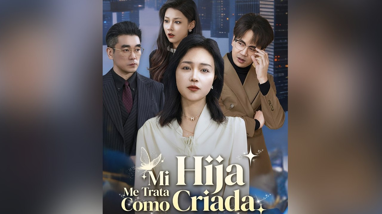Mi Hija Me Trata Como Criada Episodio Completo