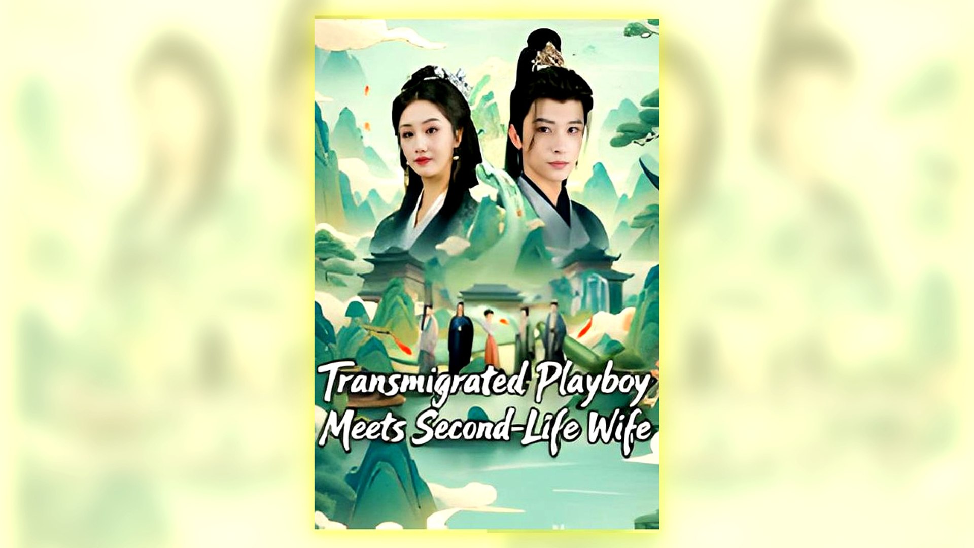 ⁣Transmigrated Playboy, Meets The Second-Life Wife Full Hd