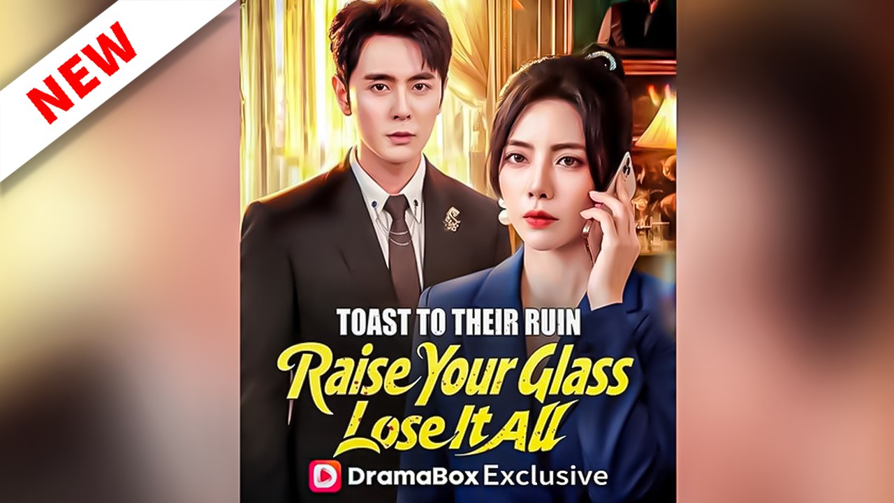 Toast to Their Ruin Raise Your Glass, Lose It All (DUBBED) - FULL EPISODE ReelCraft