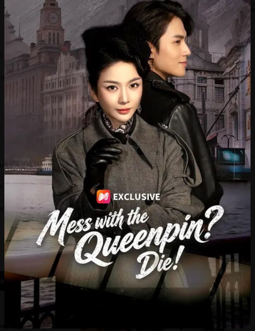 Mess with the Queenpin Die- Full Drama Movie English Sub