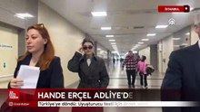 Hande Erçel, Türkiye'ye döndü: Adliye'de