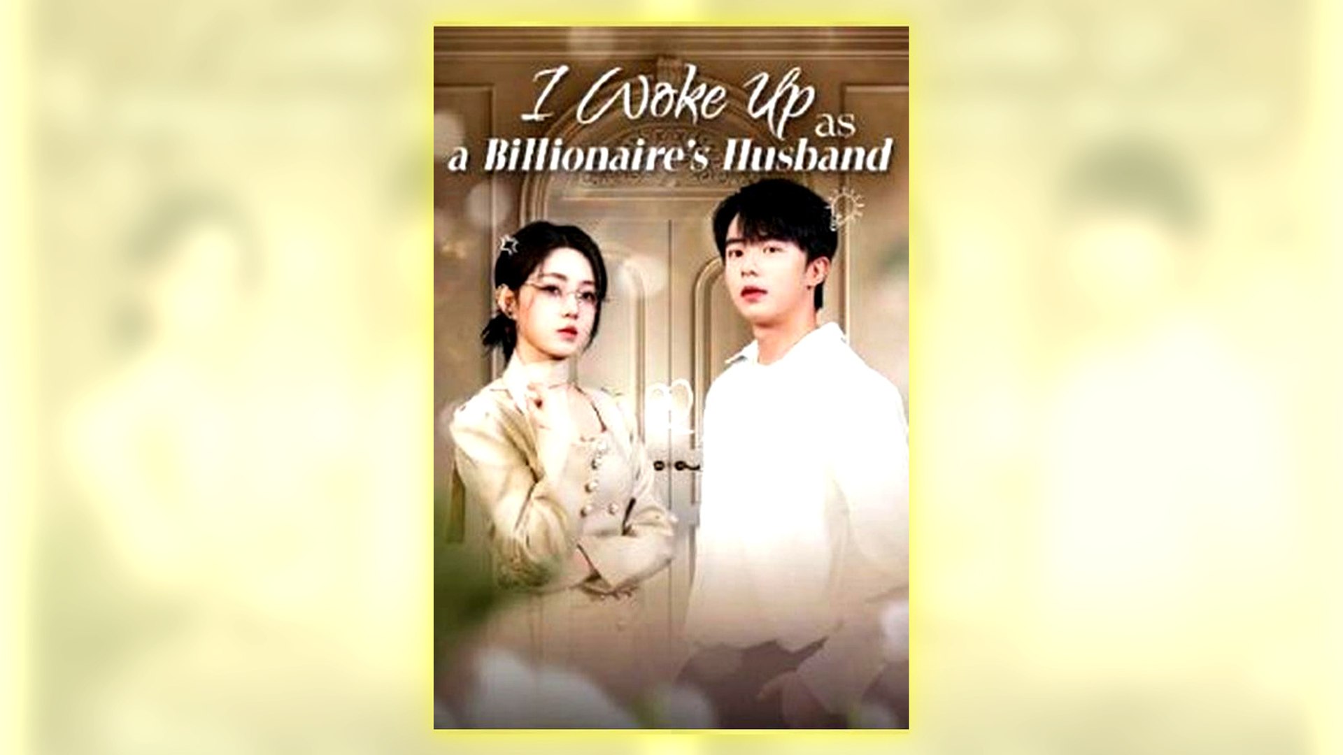 ⁣I Woke Up As A Billionaire's Husband Full Hd