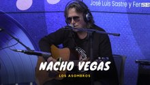 NACHO VEGAS - LOS ASOMBROS (ACÚSTICO)
