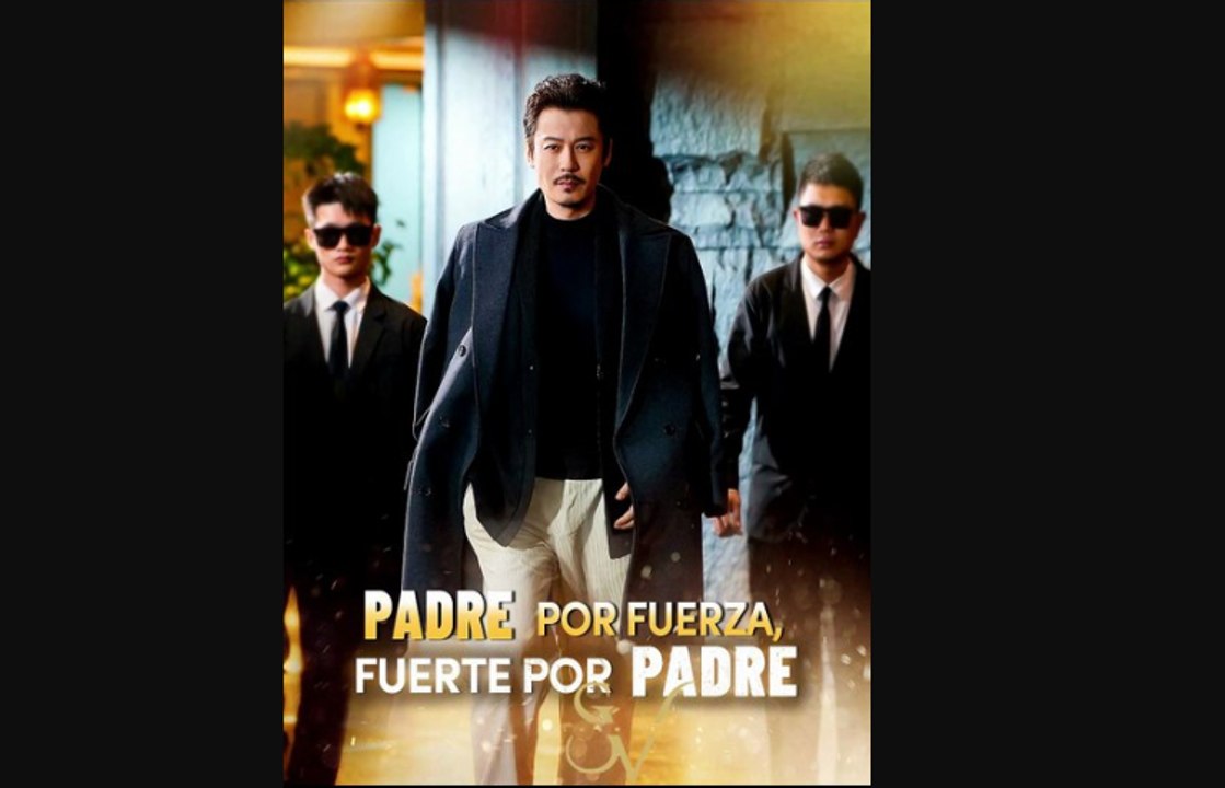 🎈🔜 [New] [Doblado] Padre por fuerza, fuerte por padre - FULL _ Reelshort