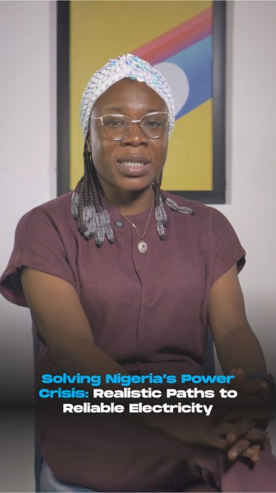 Solving Nigeria’s Power Crisis: Realistic paths to reliable electricity