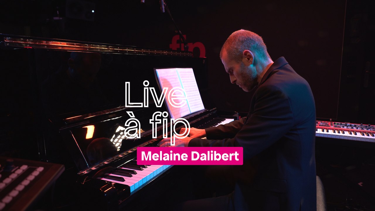Live à fip : Melaine Dalibert