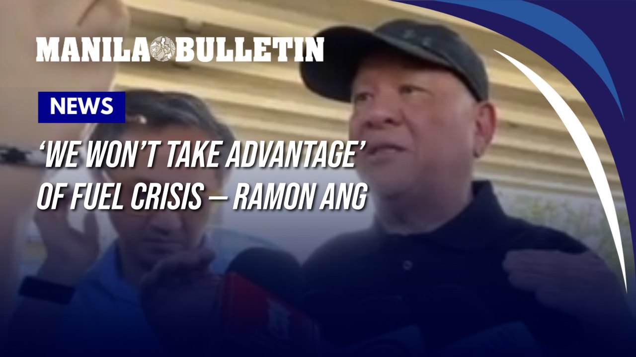 ‘We won’t take advantage’ of fuel crisis — Ramon Ang