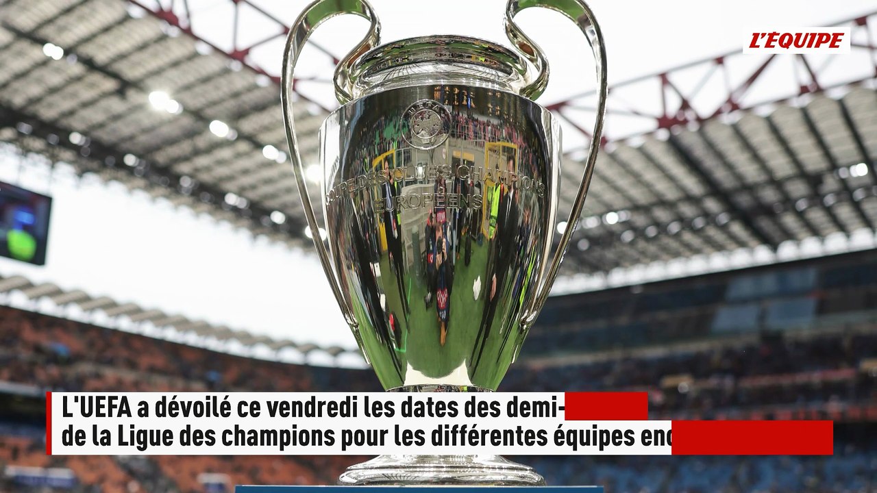 Les dates des demi-finales aller et retour de la Ligue des champions annoncées - Foot - Ligue des champions
